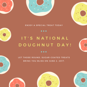 Its National Doughnut Day. Grab your favorite flavor! June 2