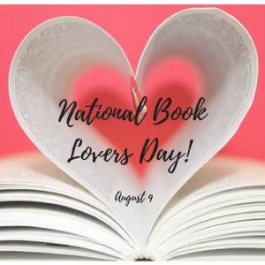 National Book Lovers Day! – August 9