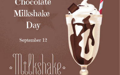 National Chocolate Milkshake Day! September 12