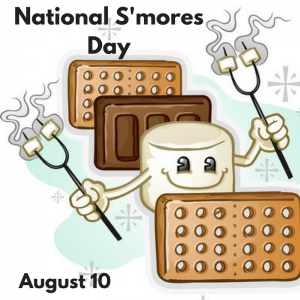 National S’mores Day – August 10