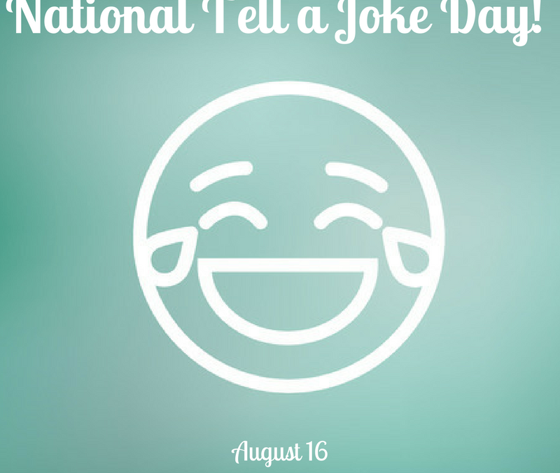 National Tell a Joke Day – August 16