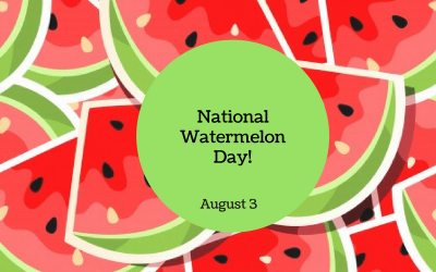 National Watermelon Day – August 3