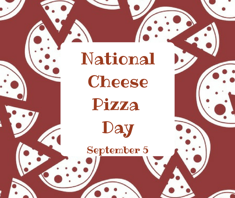 National Cheese Pizza Day is Sept. 5