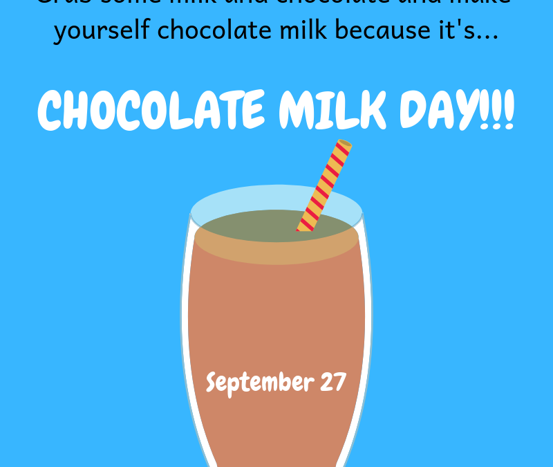 September 27 is Chocolate Milk Day!!!