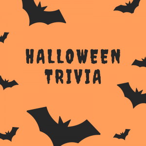 Tuesday Trivia – Halloween 2023! (Click on the  Link to View)