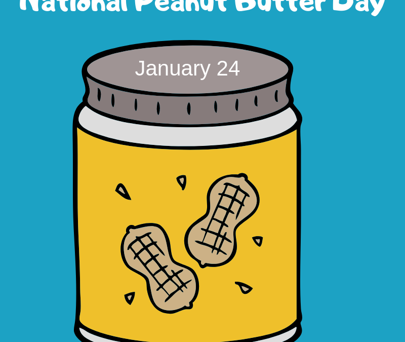 National Peanut Butter Day – January 24