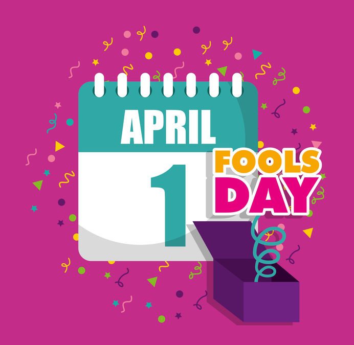 Today is…April Fool’s Day!!