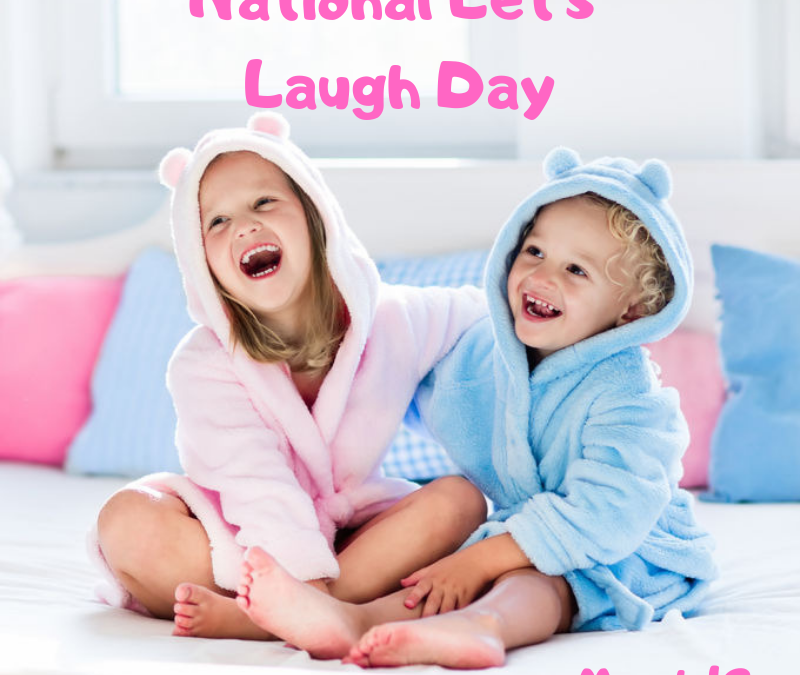 National Let’s Laugh Day is March 19