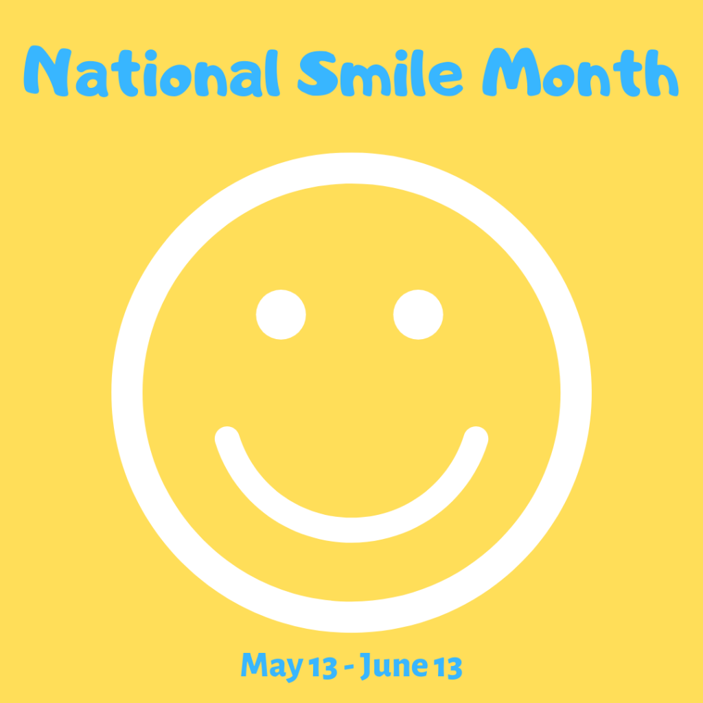 National Smile Month! (May 13 June 13) Orthodontic Blog