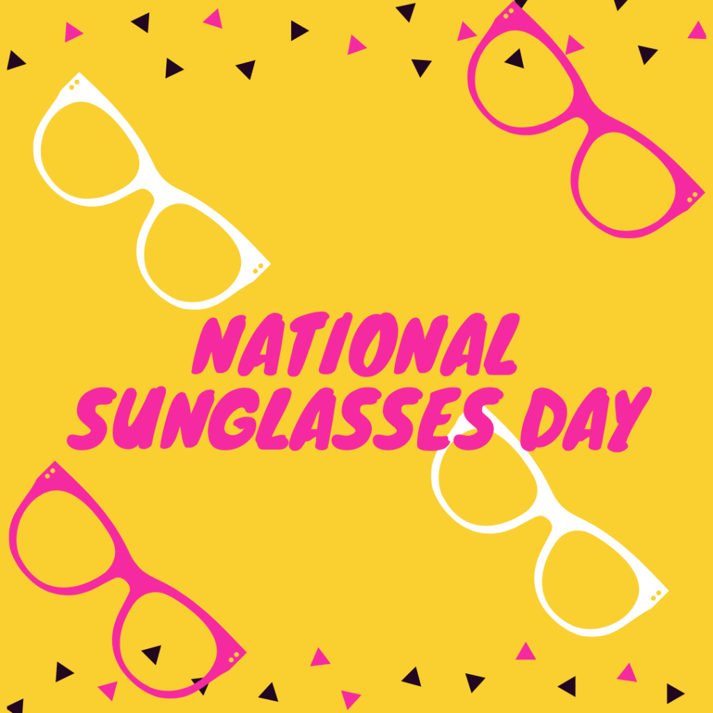 National Sunglasses Day is June 27! Orthodontic Blog