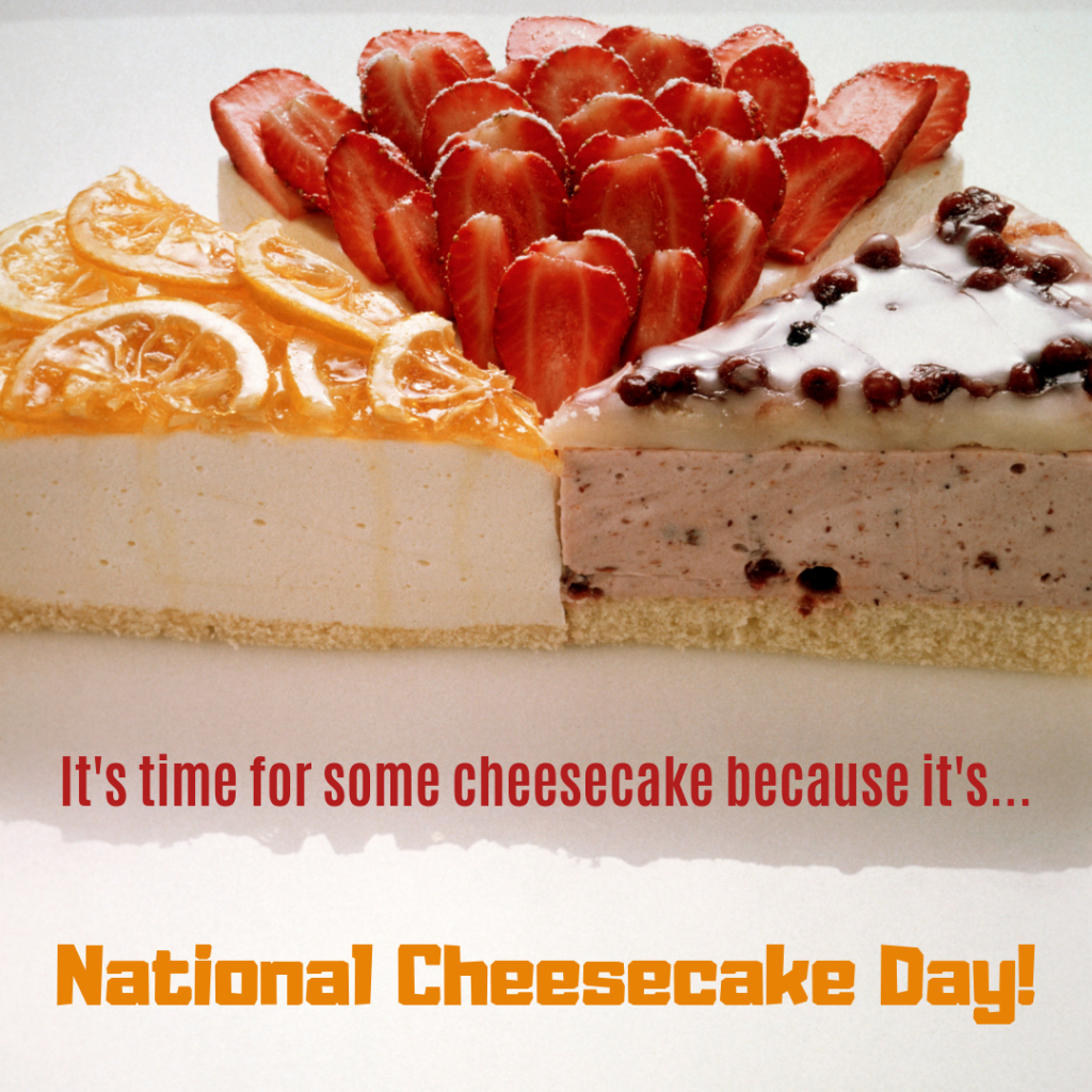 National Cheesecake Day myorthodontists.info