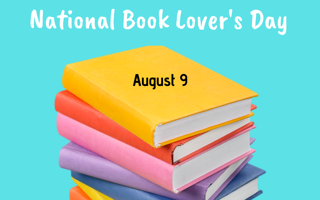 August 9 is National Book Lover’s Day!