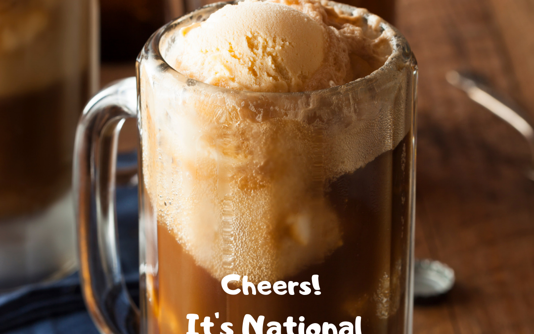 Cheers! It’s National Root Beer Float Day!
