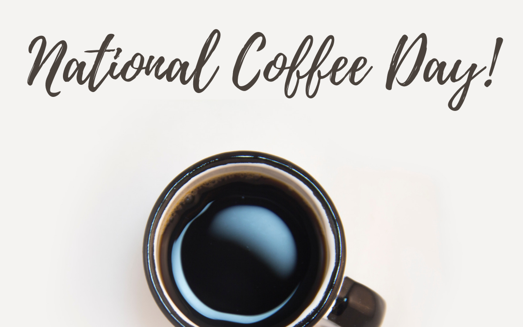 National Coffee Day! (Sept. 29)
