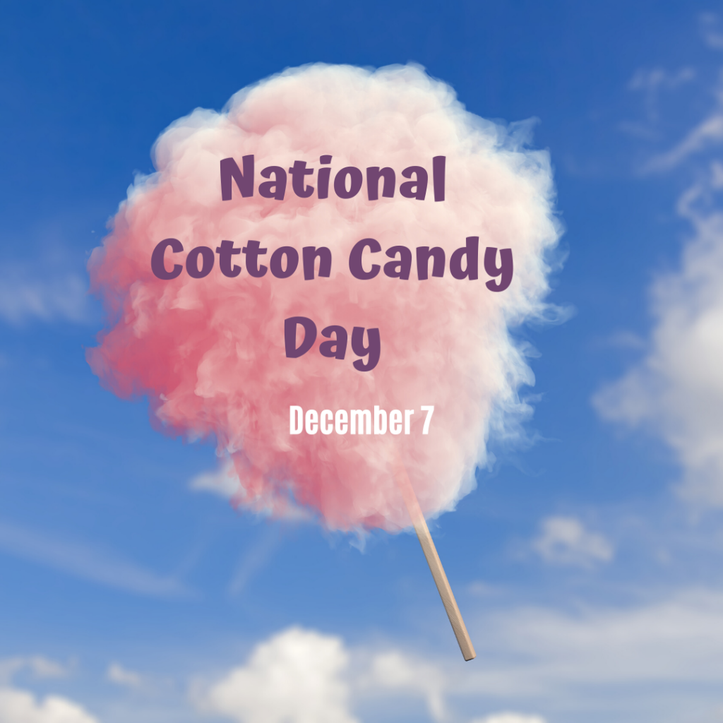 National Cotton Candy Day myorthodontists.info