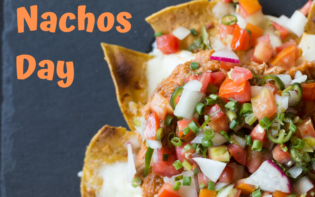 National Nachos Day!