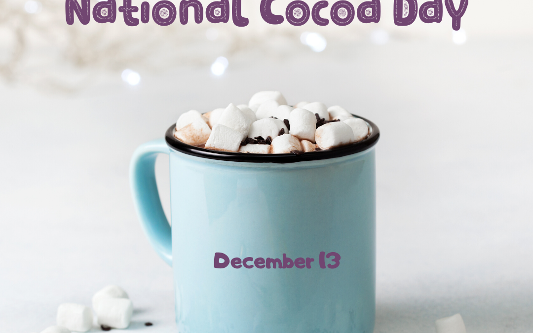 Enjoy a Nice Cup of Cocoa Today!