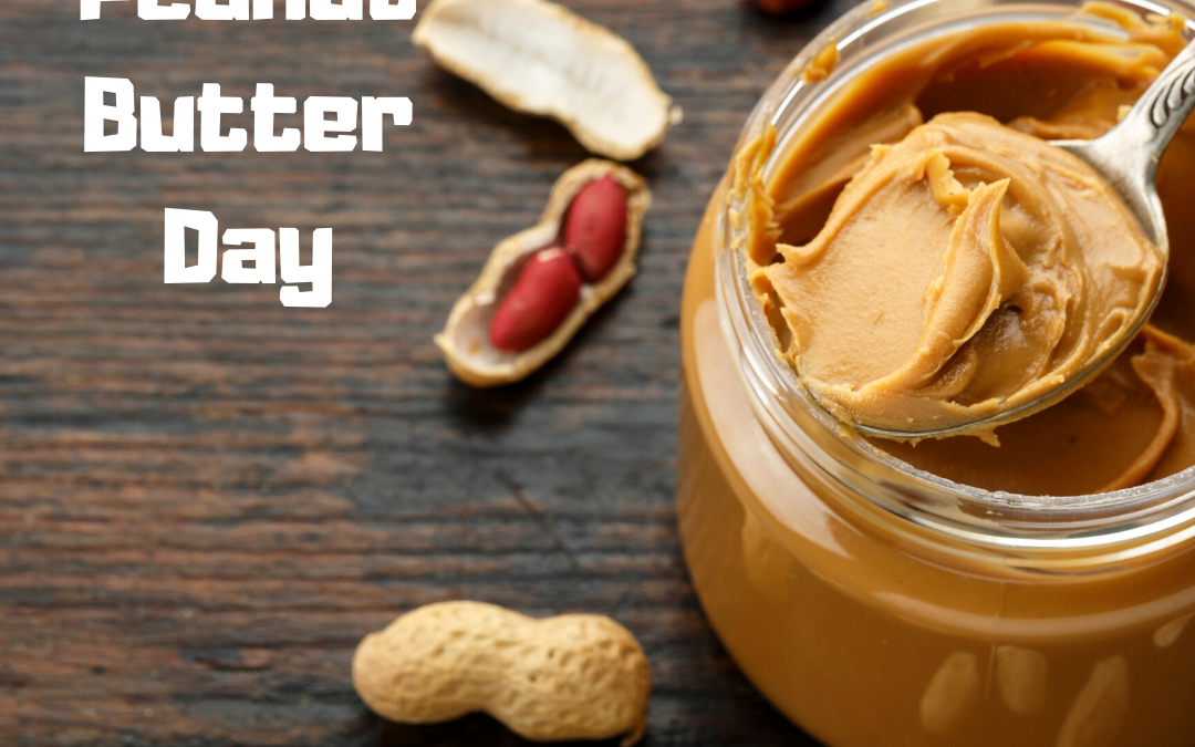National Peanut Butter Day – Jan. 24