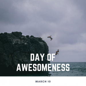 Be Awesome on March 10!