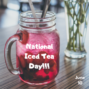 National Iced Tea Day – June 10