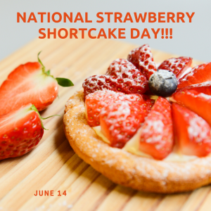 National Strawberry Shortcake Day (June 14)