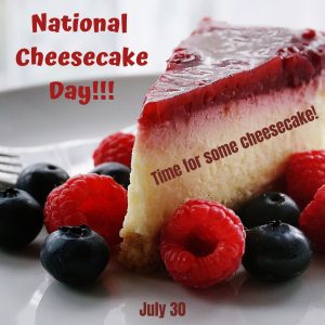 Time for Cheesecake on July 30!