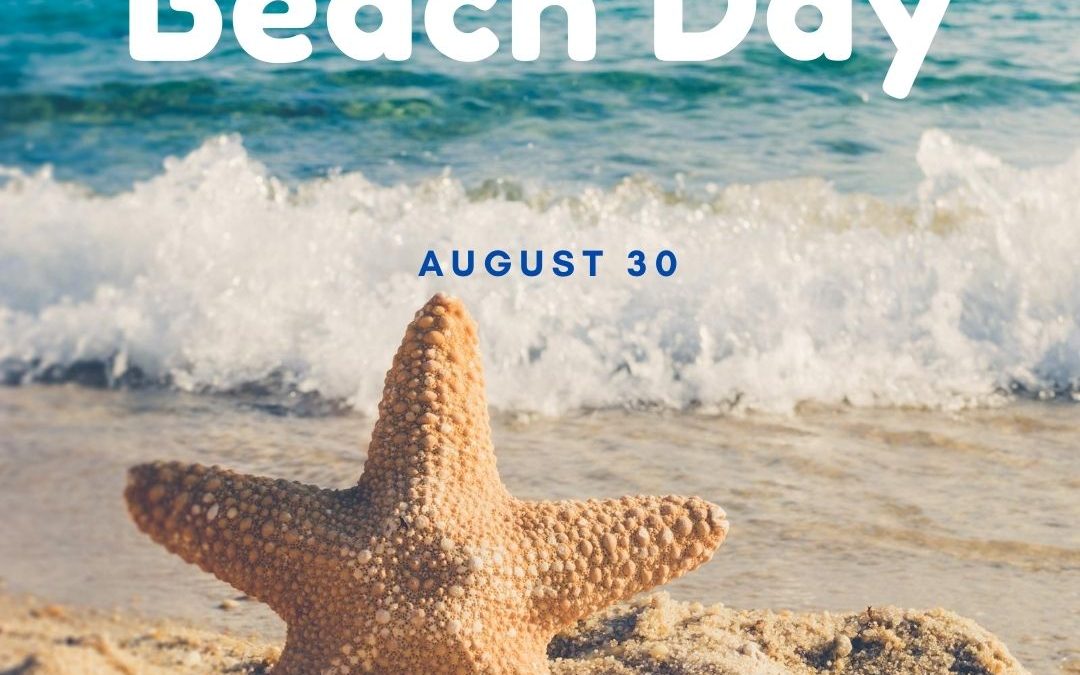 It’s Time for a Beach Day on August 30!