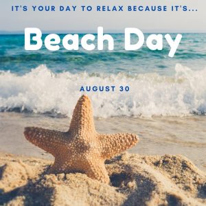 It’s Time for a Beach Day on August 30!