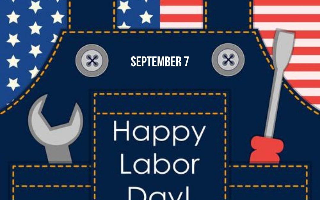 Happy Labor Day! (Sept. 7)