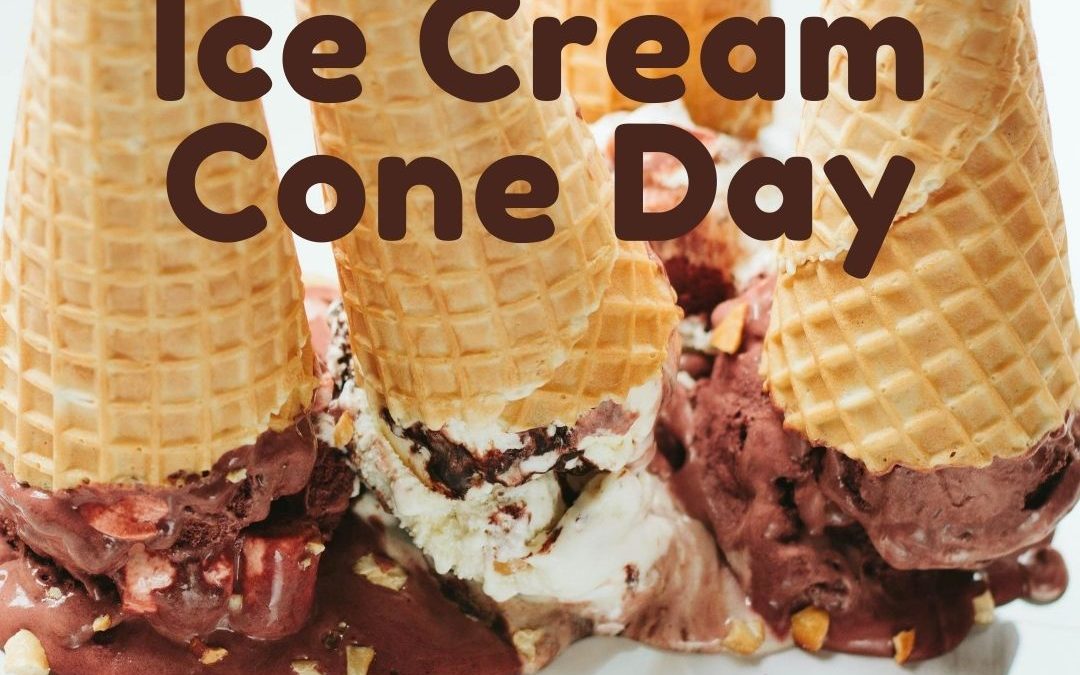 National Ice Cream Cone Day! (Sept. 22)