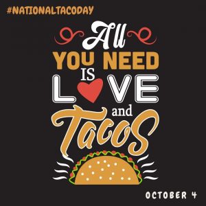 All You Need is Love & Tacos! (Oct. 4)