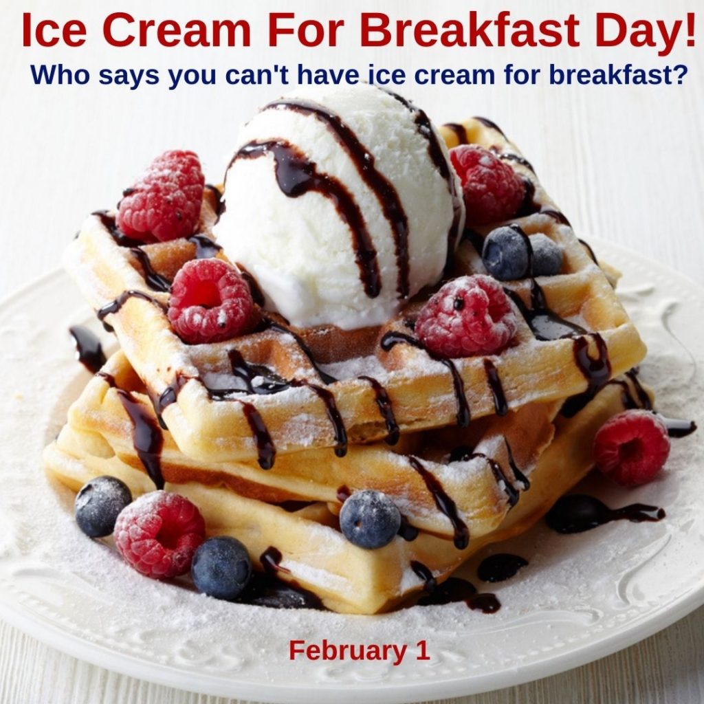 February 1 is the Day to Have Ice Cream for Breakfast!
