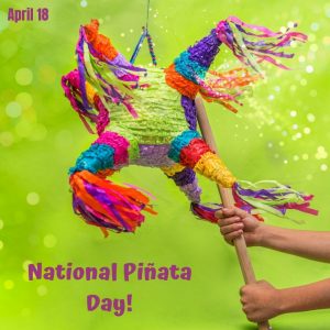 National Piñata Day! (4.18.21)