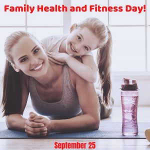 Sept. 25 is Family Health and Fitness Day 2021!