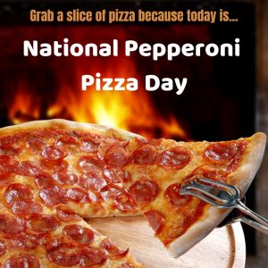 National Pepperoni Pizza Day 2021!