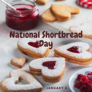 National Shortbread Day 2022! (Jan. 6)