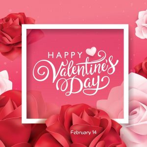 February 14 is Valentine’s Day 2022!