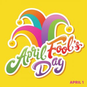 April Fool’s Day 2022! (April 1)