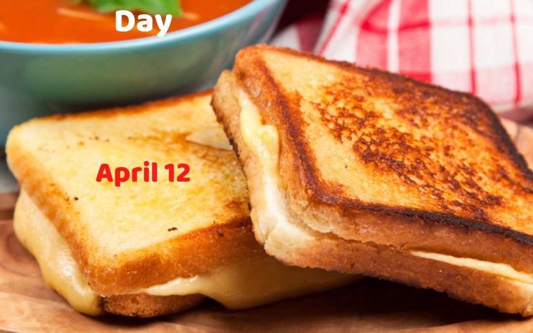 National Grilled Cheese Sandwich Day 2022! (April 12)
