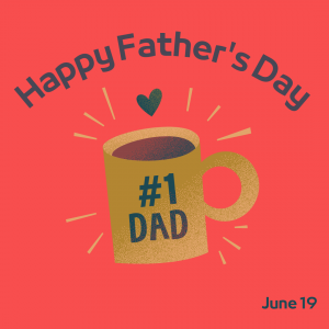 Happy Father’s Day to the #1 Dads! (June 19)
