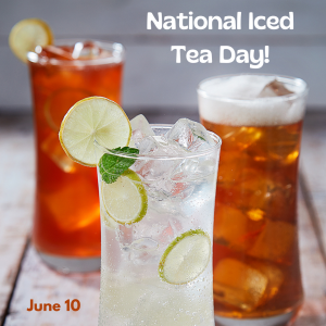 It’s National Iced Tea Day! (June 10, 2022)