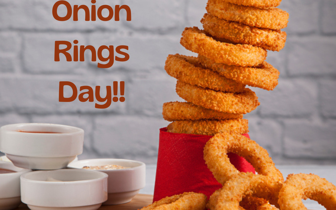 National Onion Rings Day 2022! (June 22)