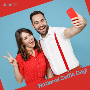 National Selfie Day 2022! (June 21)