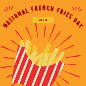 National French Fries Day 2022! (July 13)