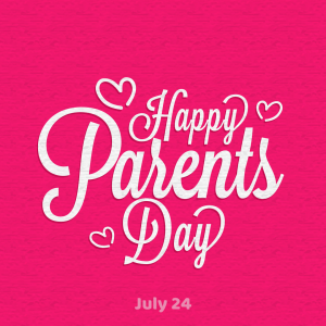Happy Parents Day! (July 24.2022)