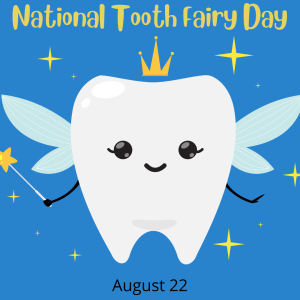 National Tooth Fairy Day 2022! (Aug. 22)