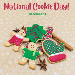 National Cookie Day 2022! (Dec. 4)