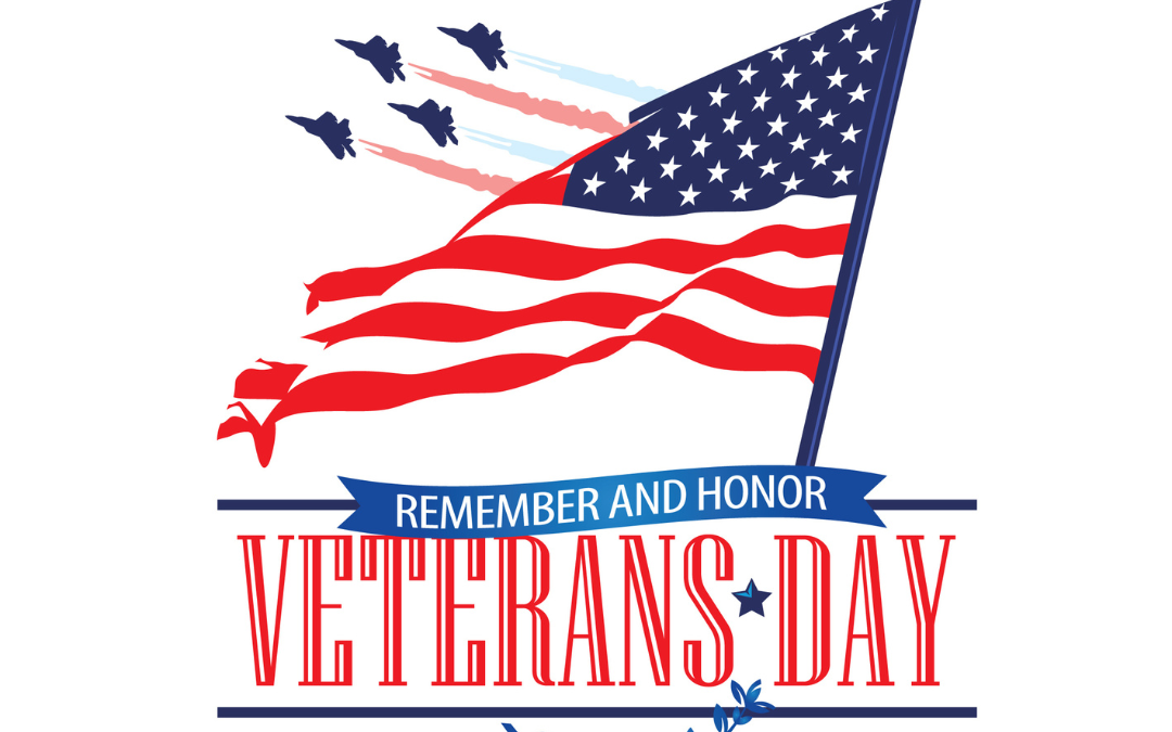 Remember and Honor – Veterans Day 2022!