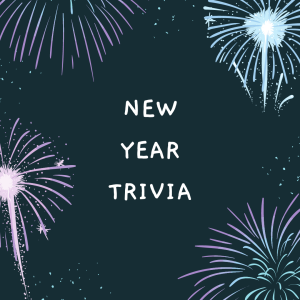 New Year Trivia – (Click the Link to View)