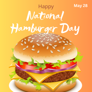 National Hamburger Day 2023! (May 28)